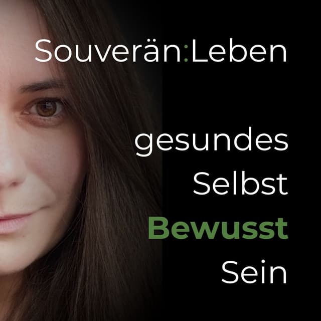 Souverän:Leben - Impulse für gesundes SelbstBewusstSein