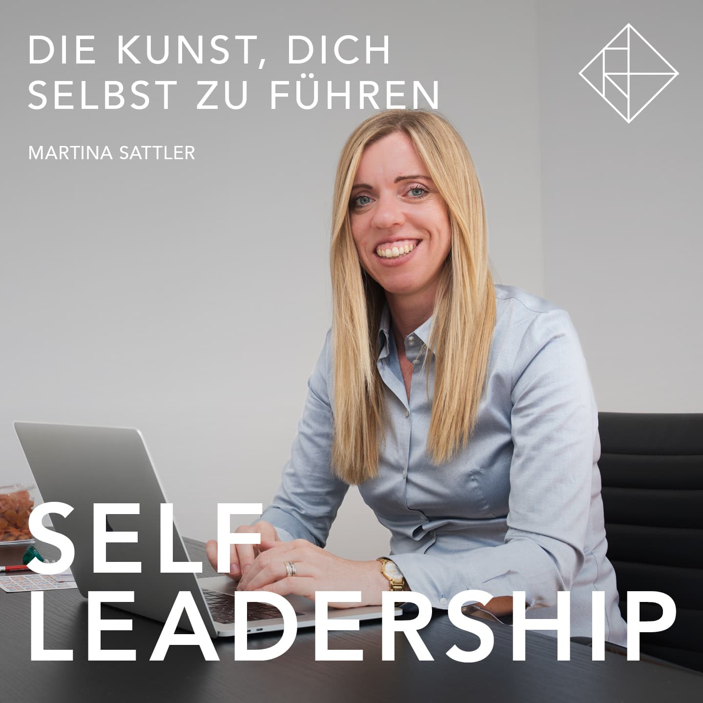 Self Leadership - die Kunst, dich selbst zu führen
