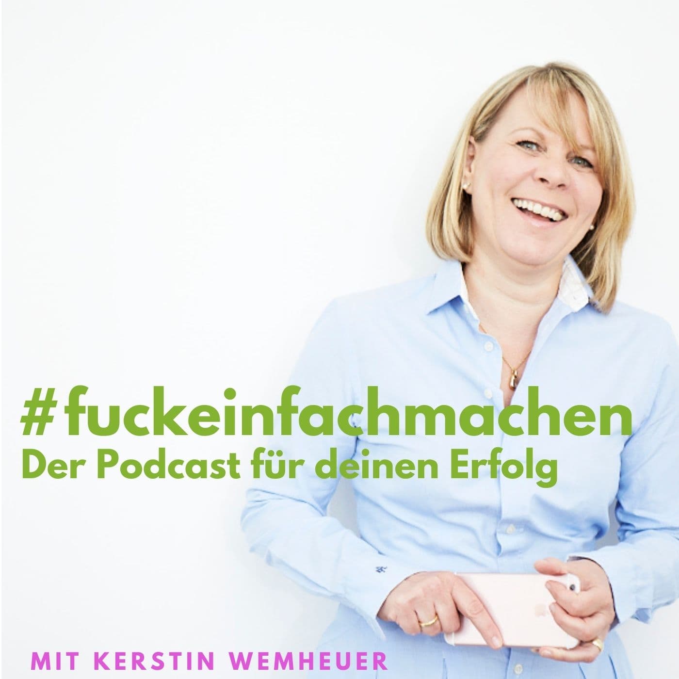 #fuckeinfachmachen - Der Podcast für deinen Erfolg