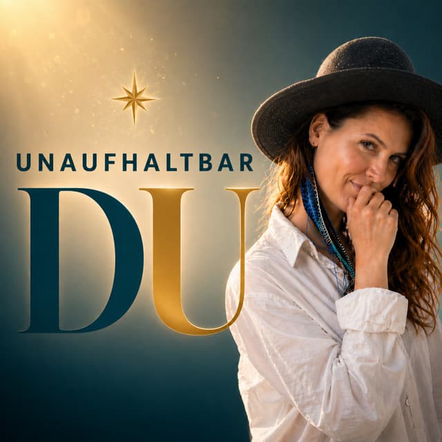 Unaufhaltbar DU - Dein Leben. Dein Weg.