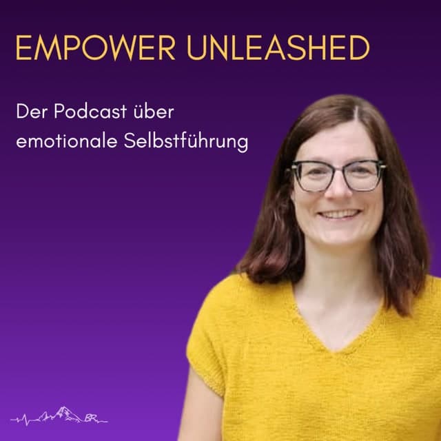 Empower Unleashed – Gespräche über emotionale Selbstführung