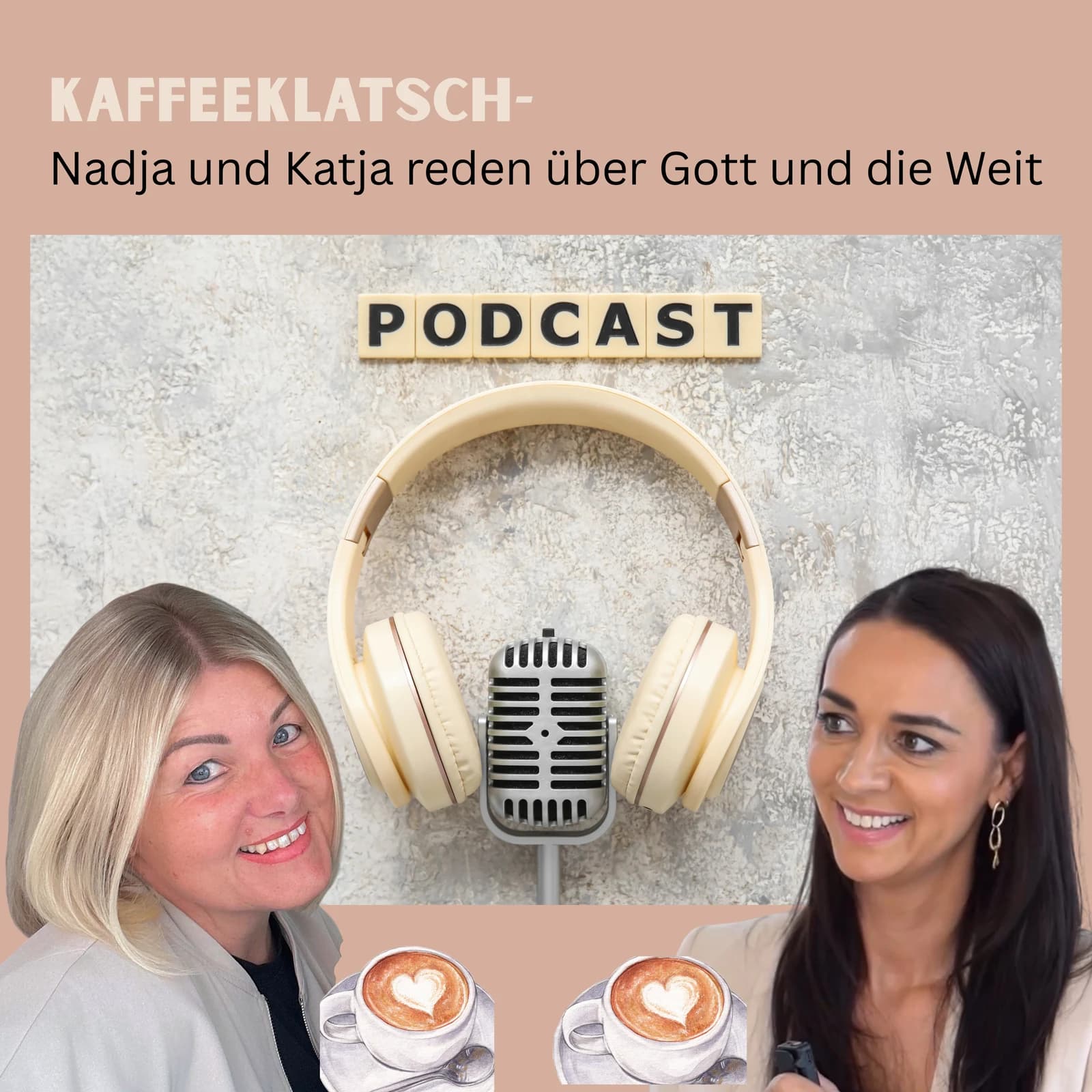 Kaffeeklatsch- Nadja und Katja reden über Gott und die Welt