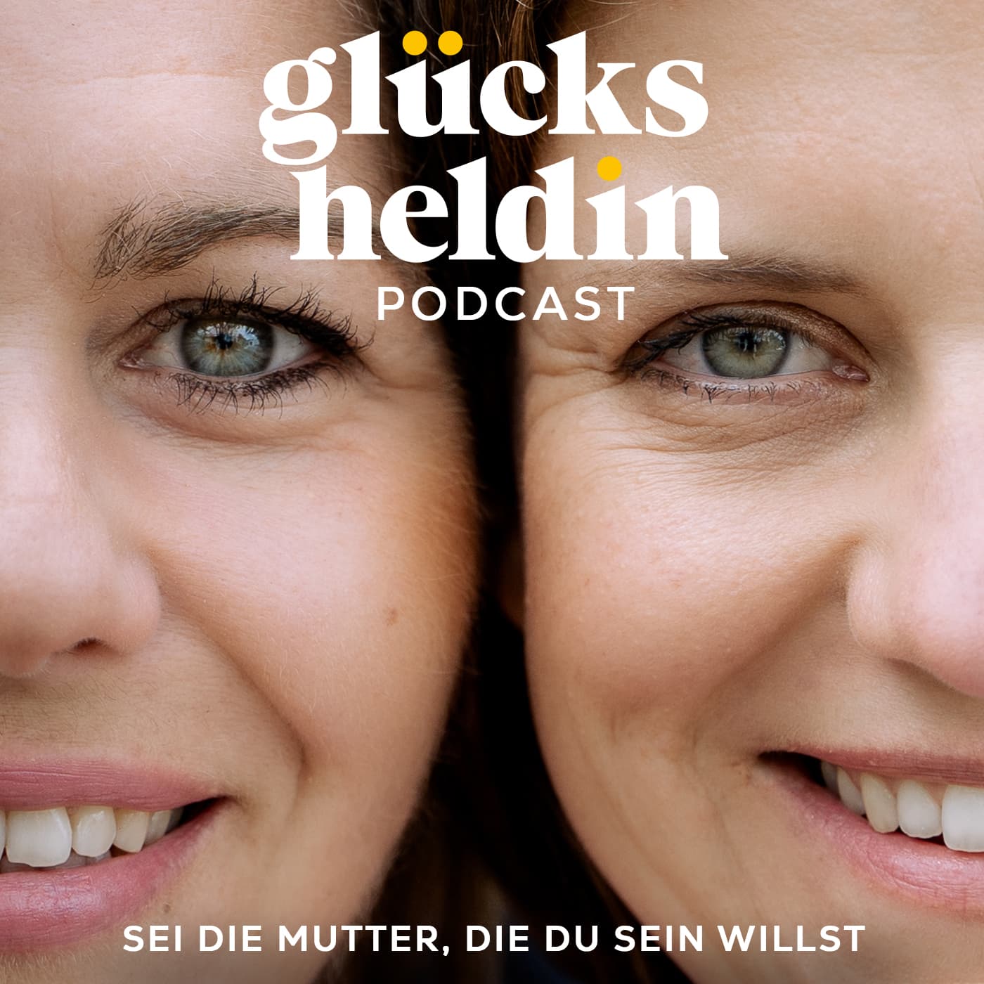Glücksheldin - sei die Mutter die du sein willst