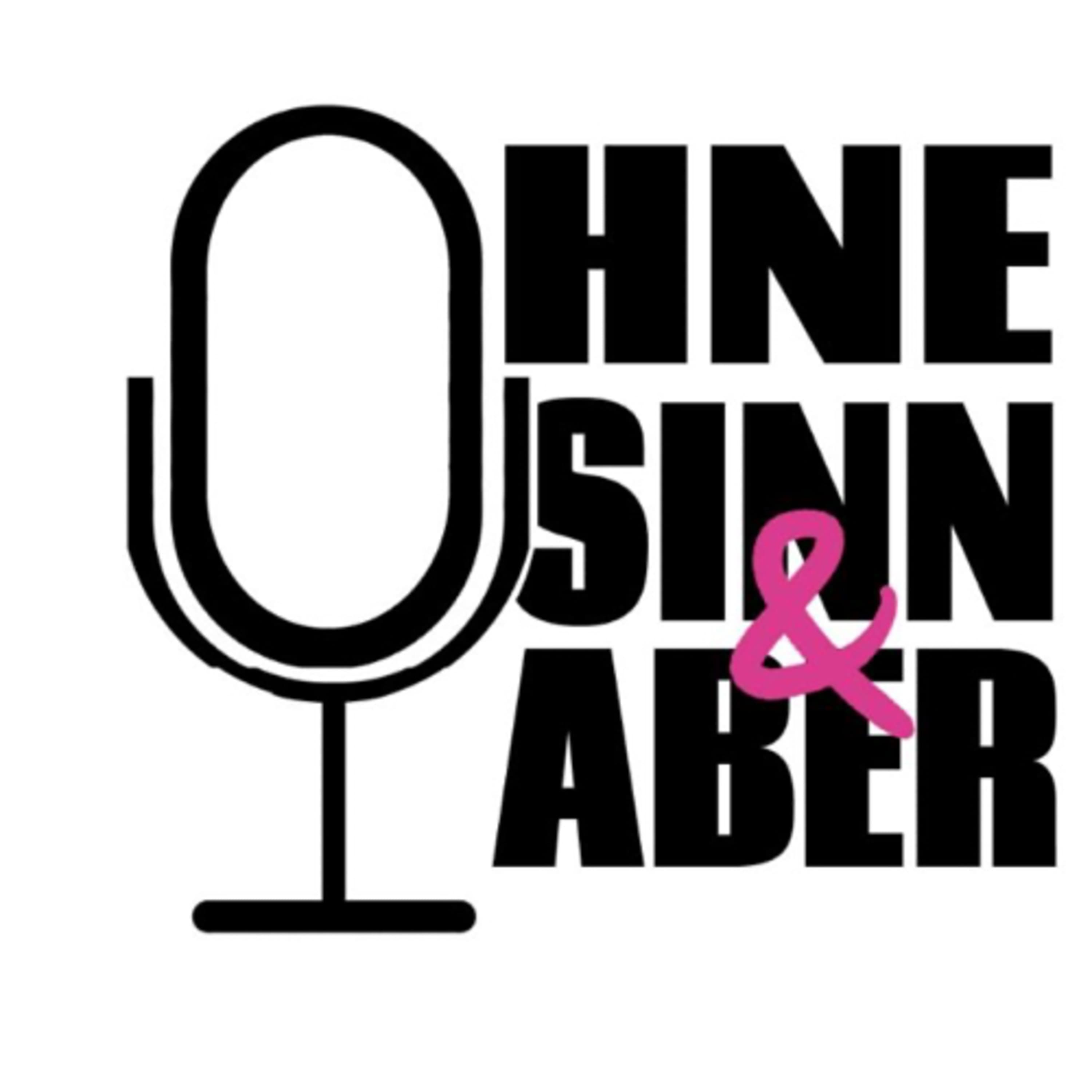 Ohne Sinn & Aber