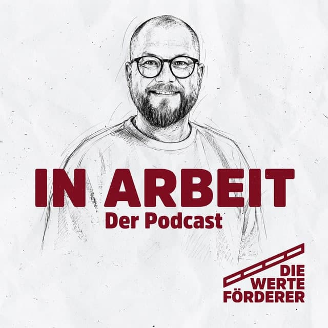 IN ARBEIT - Ein Podcast der Werteförderer