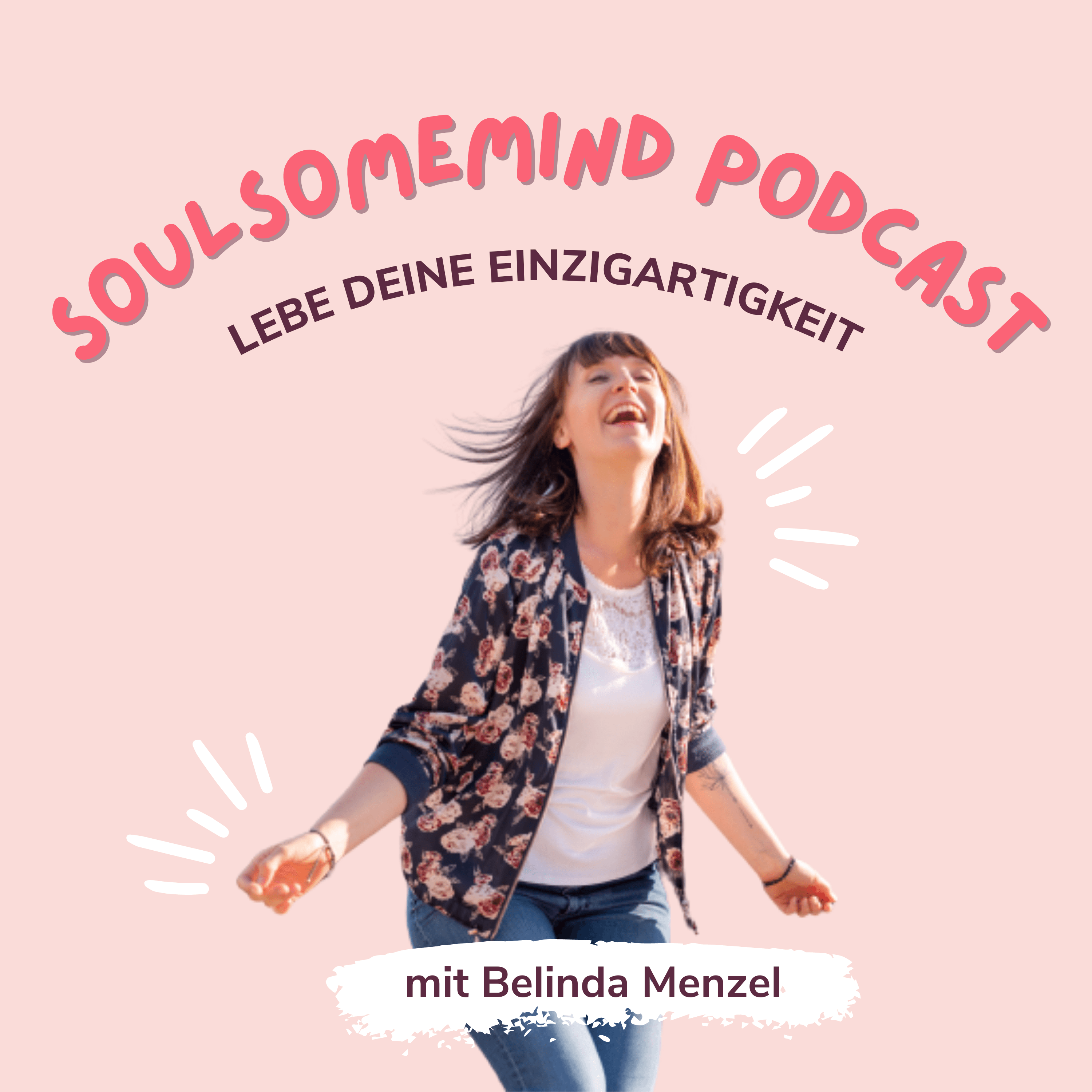 Soulsomemind Podcast mit Belinda Menzel
