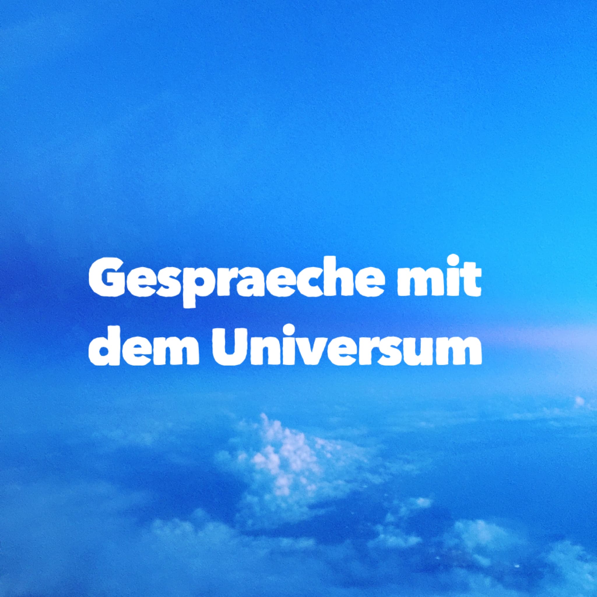 Gespräche mit dem Universum
