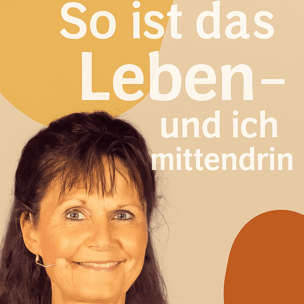 So ist das Leben - und ich mittendrin
